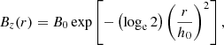 $$ \begin{aligned}&B_z(r) = B_0 \exp \left[-\left(\log _{\rm e}2\right)\left(\frac{r}{h_0}\right)^2\right], \end{aligned} $$