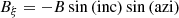 $$ \begin{aligned} B_\xi&= -B\sin {\mathrm{(inc)} \sin {\mathrm{(azi)} }} \end{aligned} $$