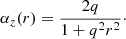 $$ \begin{aligned} \alpha _z (r) = \frac{2q}{1+q^2r^2}\cdot \end{aligned} $$