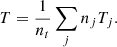$$ \begin{aligned} T = \frac{1}{n_{t}}\sum \limits _j n_j T_{j}. \end{aligned} $$