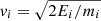 $ v_i=\sqrt{2 E_i/m_i} $