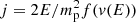 $ j= 2E/m_{\mathrm{p}}^{2}f(v(E)) $