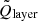 $ \tilde{Q}_{\mathrm{layer}} $