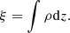 $$ \begin{aligned} \xi = \int \rho \mathrm{d}z. \end{aligned} $$