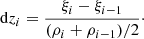 $$ \begin{aligned} \mathrm{d}z_{i} = \frac{\xi _i-\xi _{i-1}}{(\rho _i+\rho _{i-1})/2}\cdot \end{aligned} $$