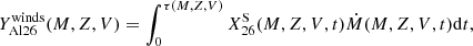$$ \begin{aligned} Y_{\rm Al26}^\mathrm{winds}(M,Z,V)=\int _{0}^{\tau (M, Z, V)} X_{26}^\mathrm{S}(M, Z, V,t) \dot{M}(M,Z,V,t) \mathrm{d}t, \end{aligned} $$