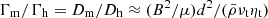 $ \Gamma_{\mathrm{m}}/\Gamma_{\mathrm{h}}=D_{\mathrm{m}}/D_{\mathrm{h}}\approx(B^2/\mu)d^2/(\bar\rho\nu_{\mathrm{t}}\eta_{\mathrm{t}}) $