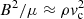 $ B^2/\mu\approx\rho {v}_{\rm c}^2 $