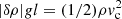 $ |\delta\rho|gl = (1/2)\rho {v}_{\rm c}^2 $