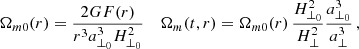 $$ \begin{aligned} \Omega _{m0}(r)&= \frac{ 2 G F(r)}{r^3 a_{\perp _0}^3 H_{\perp _0}^2}&\Omega _{m} (t,r)&= \Omega _{m0}(r) \, \frac{H_{\perp _0}^2}{H_{\perp }^2} \frac{a_{\perp _0}^3}{a_{\perp }^3} \,, \end{aligned} $$