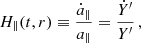 $$ \begin{aligned} H_{\parallel }(t,r)&\equiv \frac{\dot{a}_{\Vert }}{a_{\parallel }} = \frac{{\dot{Y}}^{\prime }}{Y^{\prime }} \,, \end{aligned} $$