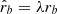 $ \hat r_b =\lambda r_b $