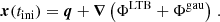 $$ \begin{aligned} \boldsymbol{x}(t_{\rm ini}) = \boldsymbol{q} + \boldsymbol{\nabla } \left( \Phi ^\mathrm{LTB} + \Phi ^\mathrm{gau} \right) \,. \end{aligned} $$