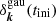$ \delta_{\boldsymbol{k}}^{\mathrm{gau}}(t_{\mathrm{ini}}) $