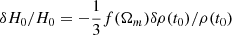 $ \delta H_0/H_0 = - \frac{1}{3} f(\Omega_m)\delta \rho(t_0)/\rho(t_0) $