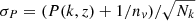 $ \sigma_P=( P(k,z)+ 1/ n_v)/\sqrt{N_k} $