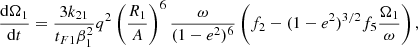 $$ \begin{aligned}&{\mathrm{d}\Omega _1\over {\mathrm{d}t}} = {3 k_{2 1}\over {t_{F1} \beta _1^2}} q^2 \left(R_1\over {A}\right)^6 {\omega \over {(1-e^2)^{6}}} \left( f_2 - (1-e^2)^{3/2} f_5 {\Omega _1\over {\omega }}\right), \end{aligned} $$