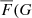 $ \overline{F}(G $