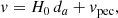 $$ \begin{aligned} { v} = H_0 \, d_a + { v}_{\mathrm{pec} }, \end{aligned} $$