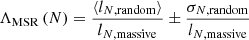 $$ \begin{aligned} \Lambda _{\rm MSR}\,(N) = \frac{\langle l_{N,\mathrm{random} }\rangle }{l_{N,\mathrm{massive} }} \pm \frac{\sigma _{N,\mathrm{random} }}{l_{N,\mathrm{massive} }} \end{aligned} $$