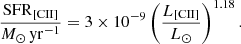 $$ \begin{aligned} \dfrac{\mathrm{SFR}_{\rm [CII]}}{M_{\odot }\,\mathrm{yr}^{-1}} = 3\times 10^{-9} \left( \dfrac{L_{\rm [CII]}}{L_{\odot }} \right) ^{1.18}. \end{aligned} $$