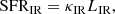 $$ \begin{aligned} \mathrm{SFR}_{\rm IR}=\kappa _{\rm IR}L_{\rm IR}, \end{aligned} $$