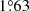 $ 1{{\overset{\circ}{.}}}63 $