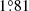 $ 1{{\overset{\circ}{.}}}81 $