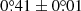 $ 0{{\overset{\circ}{.}}}41 \pm 0{{\overset{\circ}{.}}}01 $