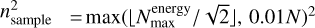 $N_{{\rm{sample}}}^{\rm{2}} = \max {\left( {\left\lfloor {{{N_{\max }^{{\rm{energy}}}} \mathord{\left/ {\vphantom {{N_{\max }^{{\rm{energy}}}} {\sqrt 2 }}} \right. \kern-\nulldelimiterspace} {\sqrt 2 }}} \right\rfloor ,0.01N} \right)^2}$