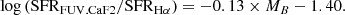$$ \begin{aligned}&\log \left(\mathrm{SFR}_{\rm FUV.CaF2}/\mathrm{SFR}_{\rm H\alpha }\right)= -0.13 \times M_B - 1.40. \end{aligned} $$