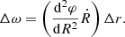 $$ \begin{aligned} \Delta \omega = \left(\frac{\mathrm{d}^2 \varphi }{\mathrm{d}R^2}\dot{R}\right) \Delta r. \end{aligned} $$