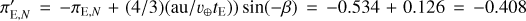 $\left. {{{\pi '}_{{\rm{E,}}N}} = - {\pi _{{\rm{E,}}N}} + \left( {4/3} \right)\left( {{\rm{au/}}{\upsilon _ \oplus }{t_{\rm{E}}}} \right)} \right)\sin \left( { - \beta } \right) = - 0.534 + 0.126 = - 0.408$