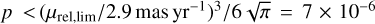 $p &lt; \left( {{{{\mu _{{\rm{rel}}{\rm{.lim}}}}} \mathord{\left/ {\vphantom {{{\mu _{{\rm{rel}}{\rm{.lim}}}}} {2.9\,{\rm{mas}}\,{\rm{y}}{{\rm{r}}^{ - 1}}}}} \right. \kern-\nulldelimiterspace} {2.9\,{\rm{mas}}\,{\rm{y}}{{\rm{r}}^{ - 1}}}}} \right){\raise0.7ex\hbox{$3$} \!\mathord{\left/ {\vphantom {3 6}}\right.\kern-\nulldelimiterspace} \!\lower0.7ex\hbox{$6$}}\sqrt \pi = 7 \times {10^{ - 6}}$