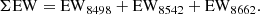 $$ \begin{aligned} \Sigma \mathrm{EW} = \mathrm{EW}_{8498} + \mathrm{EW}_{8542} + \mathrm{EW}_{8662}. \end{aligned} $$