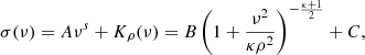 $$ \begin{aligned} \sigma (\nu ) = A\nu ^s+K_\rho (\nu ) = B\left(1+\frac{\nu ^2}{\kappa \rho ^2}\right)^{-\frac{\kappa +1}{2}}+C, \end{aligned} $$