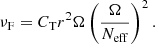 $$ \begin{aligned} \nu _{\rm F} = C_{\rm T} r^2 \Omega \left(\frac{\Omega }{N_{\rm eff}}\right)^2. \end{aligned} $$