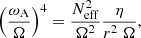 $$ \begin{aligned} \left(\frac{\omega _{\mathrm{A} }}{\Omega }\right)^4 = \frac{N_{\rm eff}^2}{\Omega ^2} \frac{\eta }{r^2\; \Omega }, \end{aligned} $$