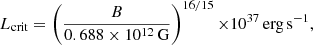 $$ \begin{aligned} L_{\rm crit}=\left(\frac{B}{0.688\times 10^{12}\,\mathrm{G}}\right)^{16/15}{\times }10^{37}\,\mathrm{erg\,s^{-1}}, \end{aligned} $$