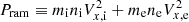 $ P_{\rm ram} \equiv m_{\rm i}n_{\rm i}V^2_{x,{\rm i}}+m_{\rm e}n_{\rm e}V^2_{x,{\rm e}} $