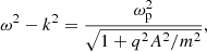 $$ \begin{aligned} \omega ^2-k^2 = \frac{\omega _{\rm p}^2}{\sqrt{1+q^2A^2/m^2}}, \end{aligned} $$