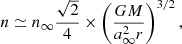 $$ \begin{aligned} n\simeq n_{\infty }\frac{\sqrt{2}}{4}\times \left(\frac{GM}{a_{\infty }^2r}\right)^{3/2}, \end{aligned} $$