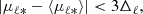 $$ \begin{aligned}&|\mu _{\ell *} - \langle \mu _{\ell *}\rangle | < 3 \Delta _{\ell },\end{aligned} $$