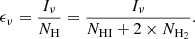 $$ \begin{aligned} \epsilon _\nu = \frac{I_\nu }{N_\mathrm{H} } = \frac{I_\nu }{N_\mathrm{HI} + 2\times N_\mathrm{H_2} }. \end{aligned} $$