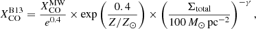 $$ \begin{aligned} X_\mathrm{CO} ^\mathrm{B13} = \frac{X_\mathrm{CO} ^\mathrm{MW} }{e^{0.4}} \times \exp \left(\frac{0.4}{Z/Z_\odot }\right) \times \left( \frac{\Sigma _\mathrm{total} }{100 \,M_\odot \, \mathrm{pc} ^{-2}}\right)^{-\gamma }, \end{aligned} $$