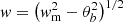 $ {\it w} = \big({\it w}_{\rm m}^2 - \theta_b^2\big)^{1/2} $