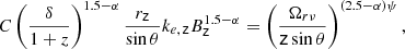 $$ \begin{aligned} C\left(\frac{\delta }{1+z}\right)^{1.5-\alpha }\frac{r_\mathsf z }{\sin \theta }k_{e,\,\mathsf z }B_\mathsf{z }^{1.5-\alpha }=\left(\frac{\Omega _{r\nu }}{\mathsf{z }\sin \theta }\right)^{(2.5-\alpha )\psi }, \end{aligned} $$