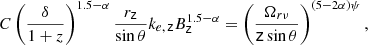 $$ \begin{aligned} C\left(\frac{\delta }{1+z}\right)^{1.5-\alpha }\frac{r_\mathsf z }{\sin \theta }k_{e,\,\mathsf z }B_\mathsf{z }^{1.5-\alpha }=\left(\frac{\Omega _{r\nu }}{\mathsf{z }\sin \theta }\right)^{(5-2\alpha )\psi }, \end{aligned} $$