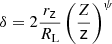 $$ \begin{aligned} \delta =2\frac{r_\mathsf z }{R_{\rm L}}\left(\frac{Z}{\mathsf{z }}\right)^{\psi } \end{aligned} $$