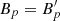 $ B_p = B_p^\prime $